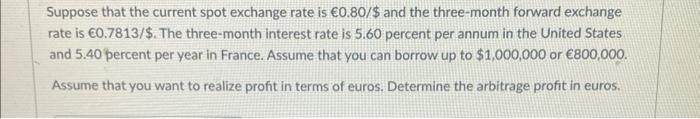  Suppose that the current spot exchange rate is 0.80/$ and the