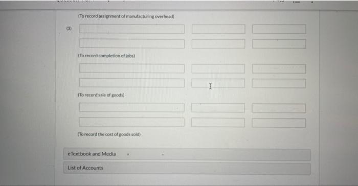 manufacturing overhead costs incurred; (2) assignment of direct inaterisls, labor, and overhead