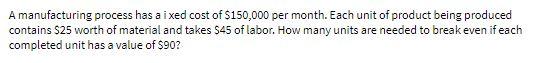 the answer must be clear and need typed answer A manufacturing process