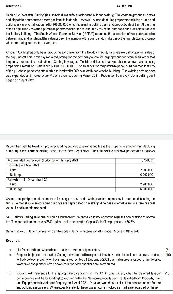 Question 2 (30 Marks) Carling Ltd (hereafter Carling) is a soft-drink manufacturer