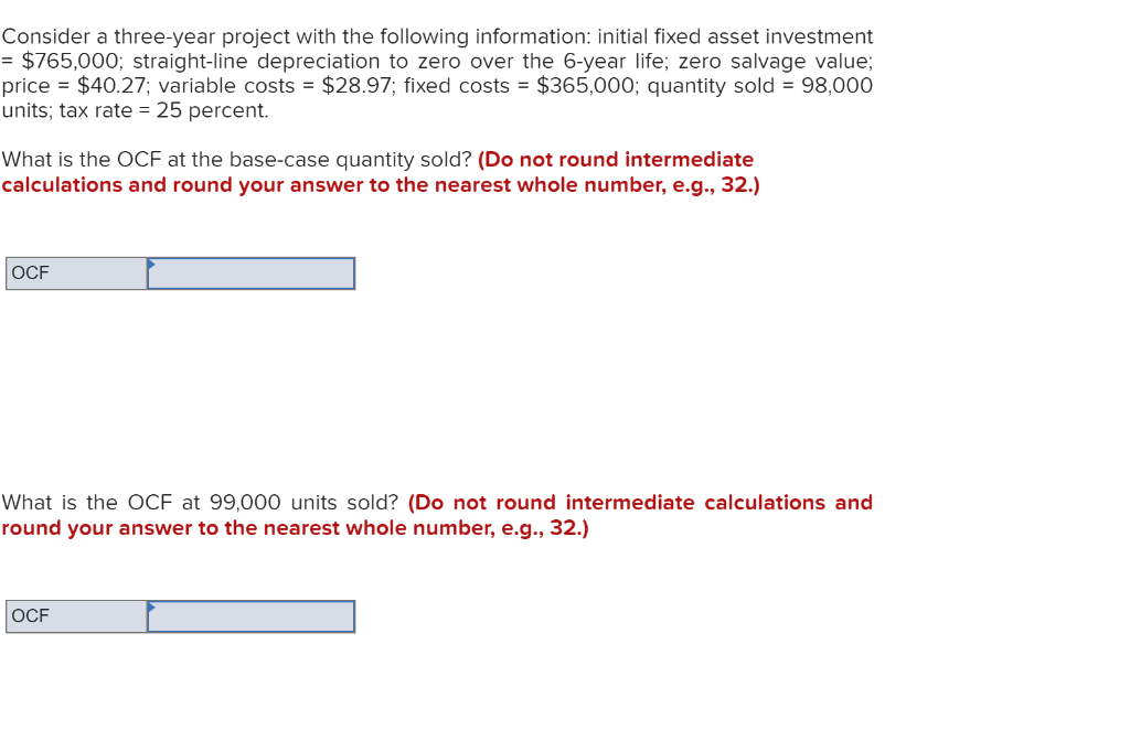 Consider a three-year project with the following information: initial fixed asset