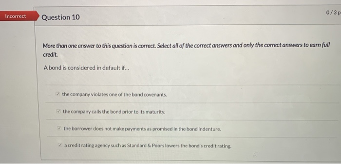  0/3 p Incorrect Question 10 More than one answer to this