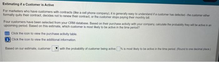 have customers with contracts (like a cell phone company), it is generally