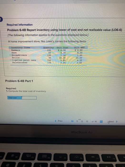  Required information Problem 6-4B Report inventory using lower of cost and