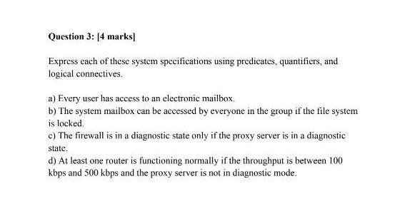  Question 3: [4 marks] Express each of these system specifications using