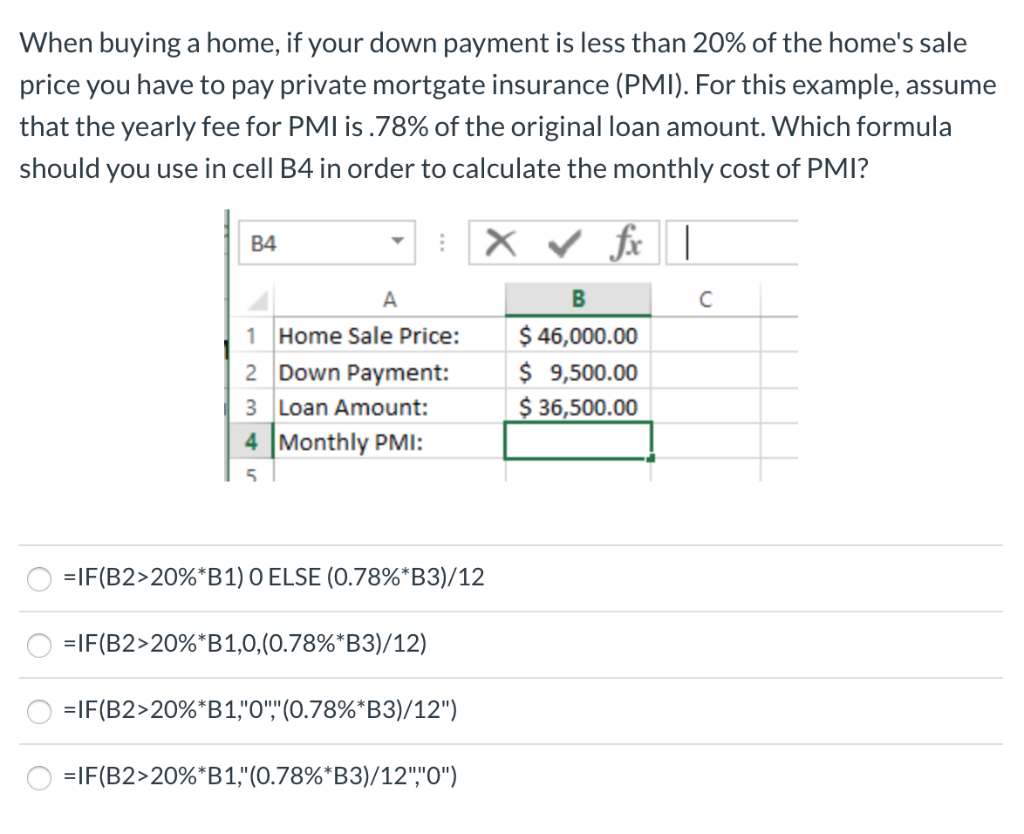  When buying a home, if your down payment is less than