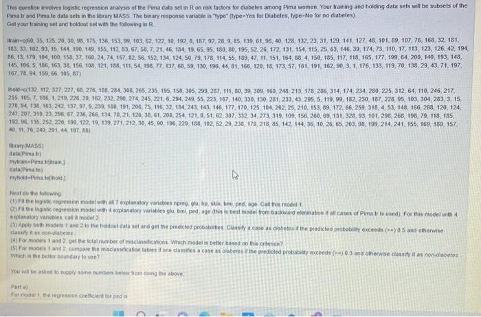  This question involves logistic regression analysis of the Pima data set