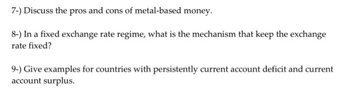 please answer them all 7-) Discuss the pros and cons of metal-based