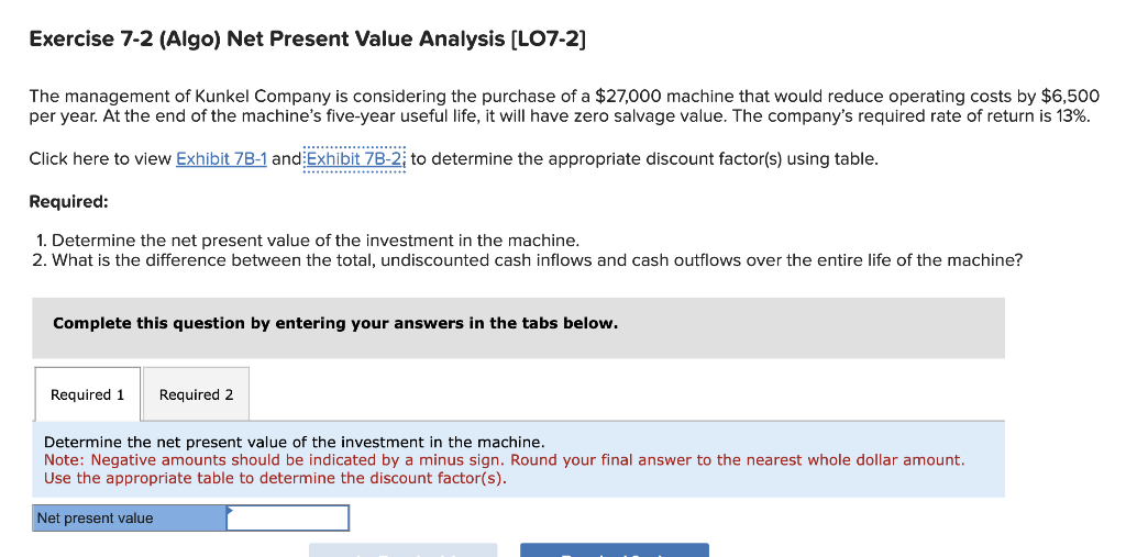 Exercise 7-2 (Algo) Net Present Value Analysis [LO7-2] The management of