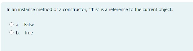  In an instance method or a constructor, "this" is a reference