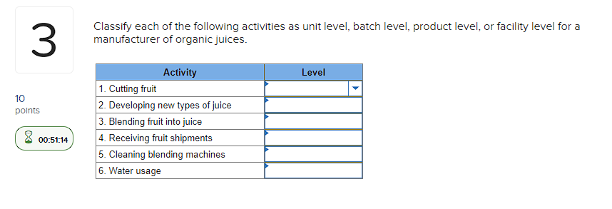  Classify each of the following activities as unit level, batch level,