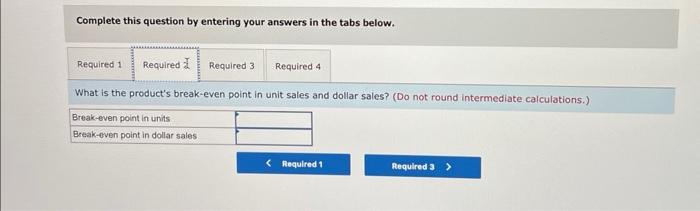 your answers in the tabs below. Assume the company has conducted a