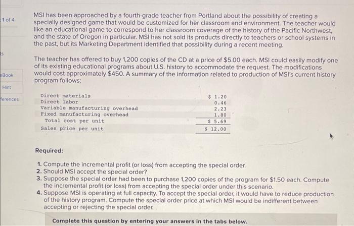 questions displayed below.] Morning Sky, Incorporated (MSI), manufactures and sells computer games.