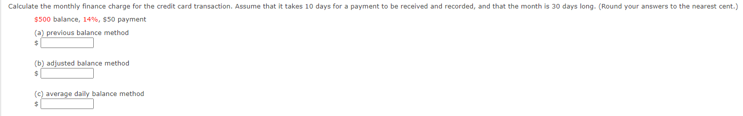 $500 balance, 14%, $50 payment (a) previous balance method $ (b)