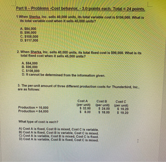  Part II - Problems -Cost behavior, - 3.0 points each. Total