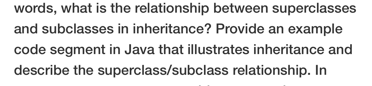  what is the relationship between superclasses and subclasses in inheritance? Provide