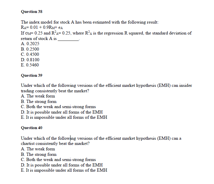 Question 38 The index model for stock A has been estimated