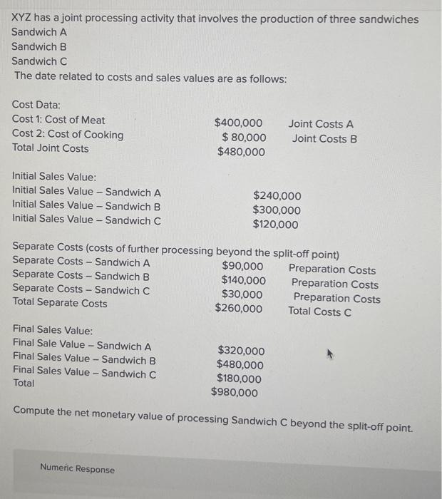 XYZ has a joint processing activity that involves the production of