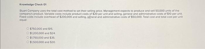  Knowledge Check 01 Stuart Company uses the total cost method to