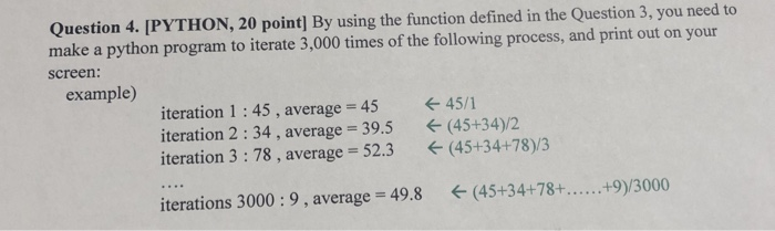 please Question 4. [PYTHON, 20 point] By using the function defined in