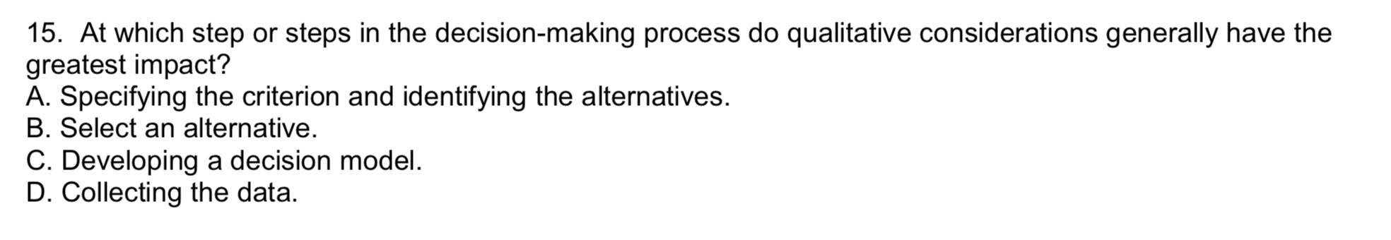  15. At which step or steps in the decision-making process do