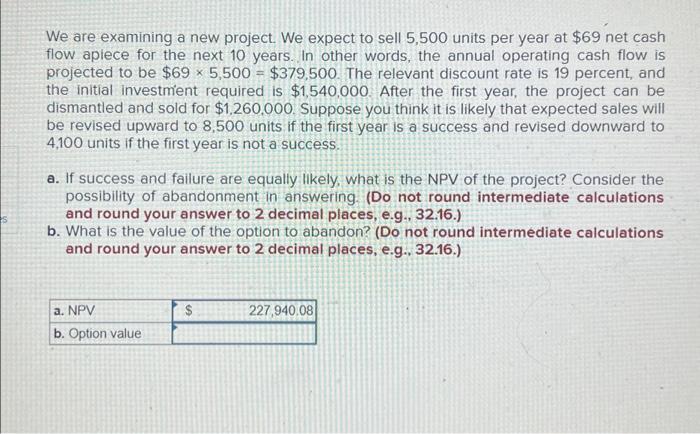  S We are examining a new project. We expect to sell