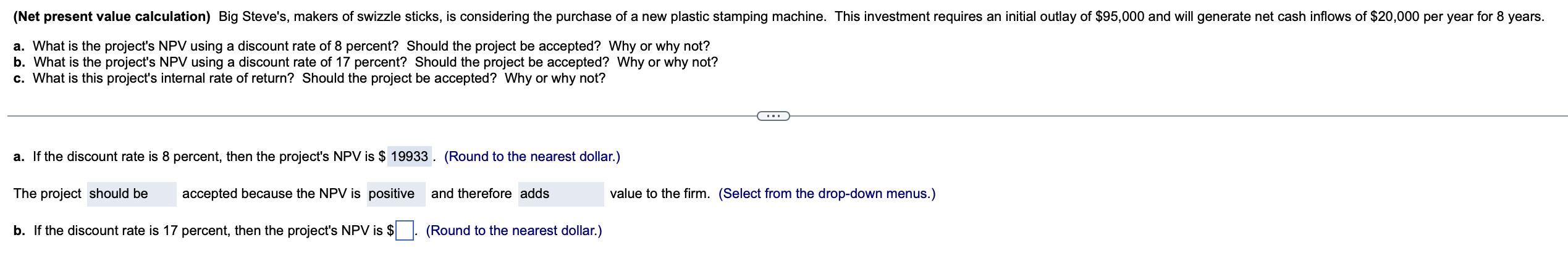  a. What is the project's NPV using a discount rate of