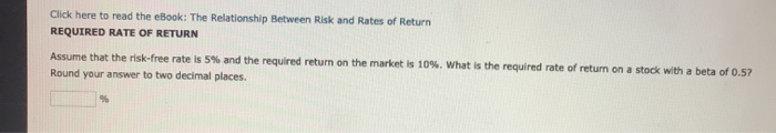 Rates of Return BETA AND REQUIRED RATE OF RETURN A stock has