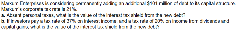 Markum Enterprises is considering permanently adding an additional $101 million of
