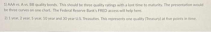  1) AAA vs. A vs. BB quality bonds. This should be