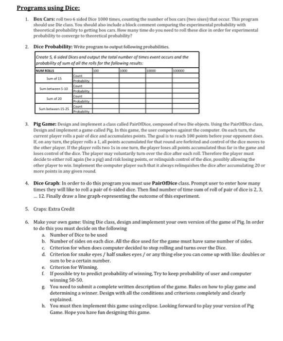  Programs using Dice: 1. Box Cars: roll two 6 sided Dice