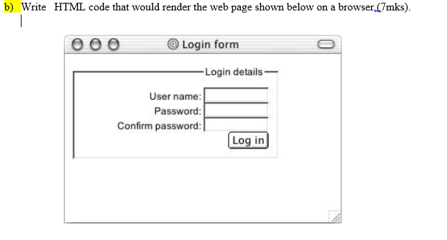  b) Write HTML code that would render the web page shown