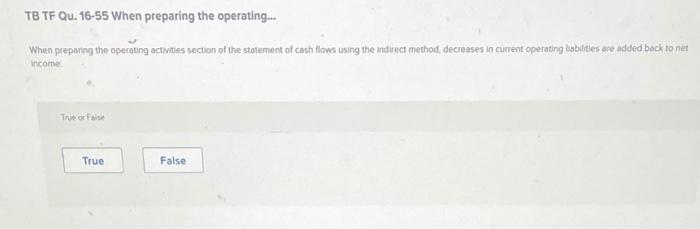 TF Qu. 16-54 When preparing the operating activities. When preparing the operating