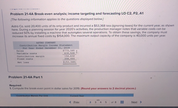  Problem 21-4A Break-even analysis; income targeting and forecasting LO C2, P2,