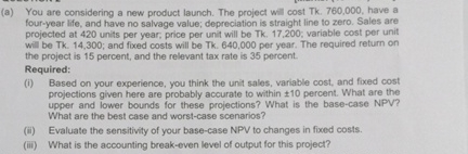  (a) You are considering a new product launch. The project will