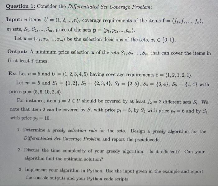  Question 1: Consider the Differentiated Set Coverage Problem: Input: n items,