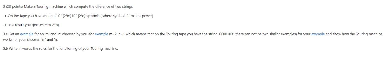 3 ( 20 points) Make a Touring machine which compute the