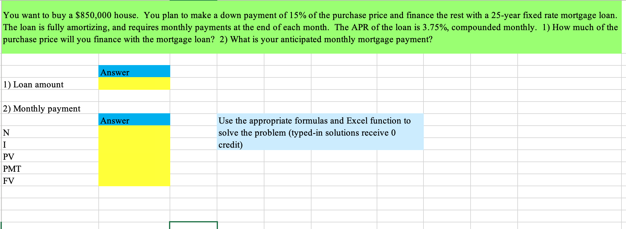 Please solve using Excel. Demonstrate procedure. Thanks! You want to buy a