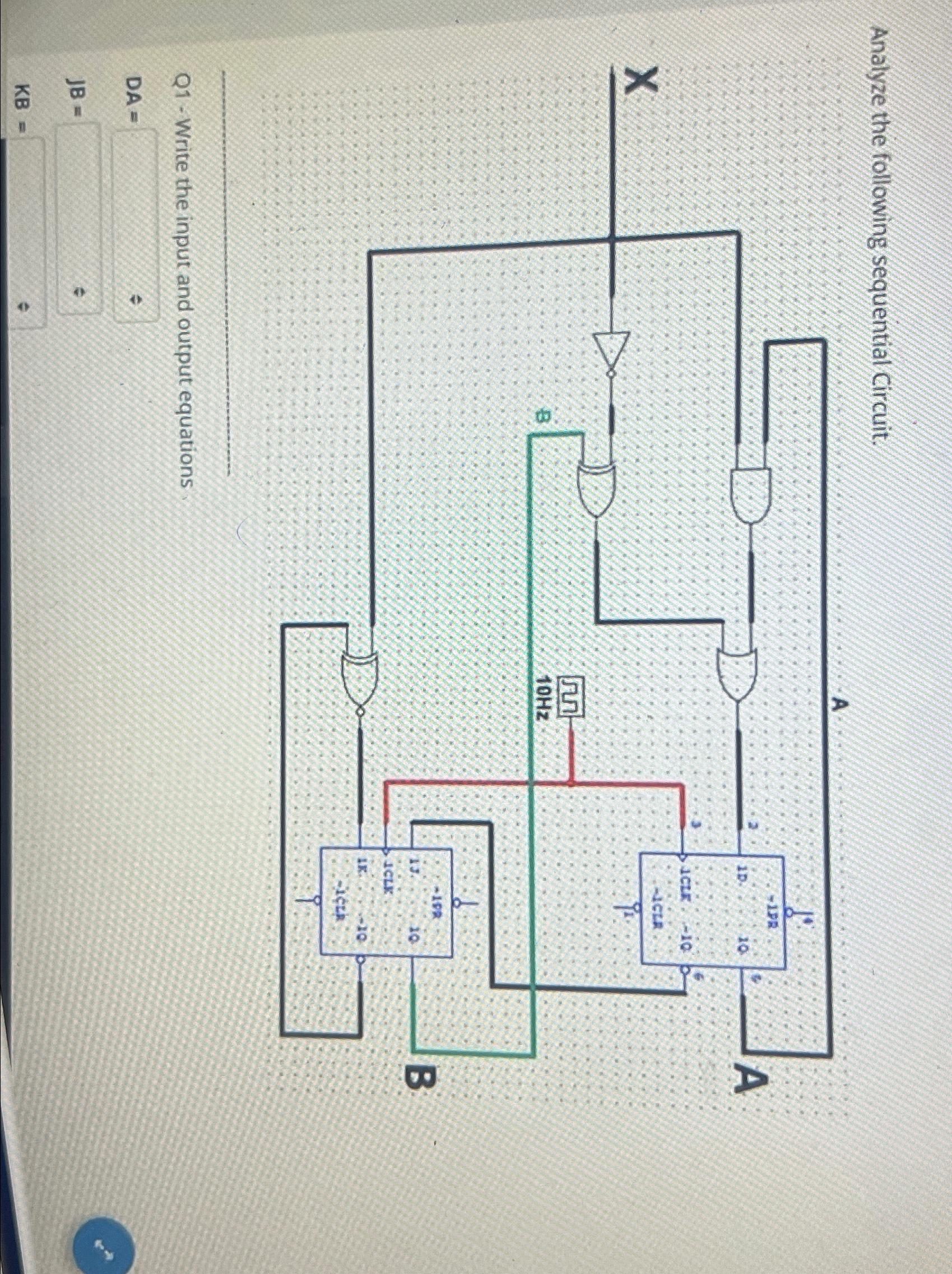  Analyze the following sequential circuit. Q1- Write the input and output