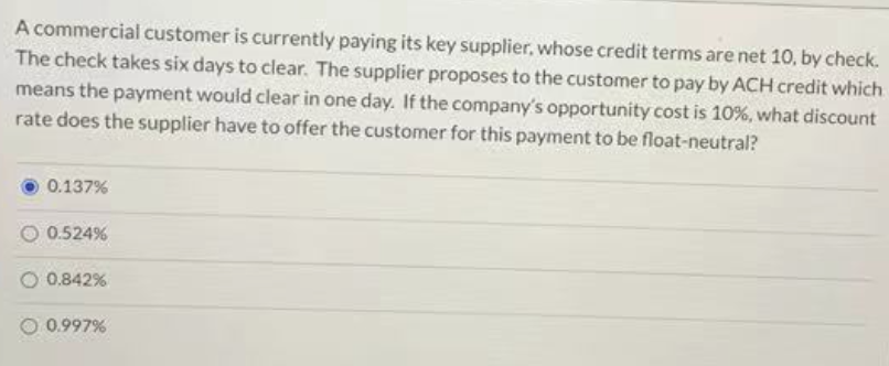  A commercial customer is currently paying its key supplier whose credit
