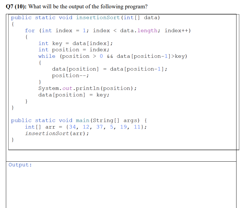  Q7(10): What will be the output of the following program? public