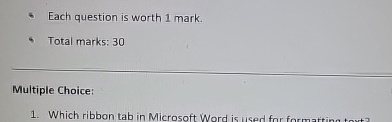  Each question is worth 1 mark. Total marks: 30 Multiple Choice: