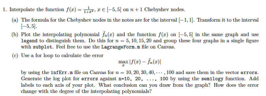 Please Use MATLAB CODE and Ouptut with answer. 1. Interpolate the function