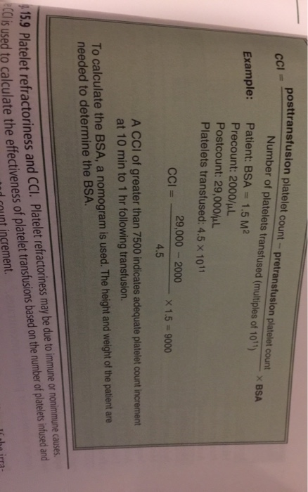 immunosuppressed adult patient has been transfused with 10 units of pooled platelets.