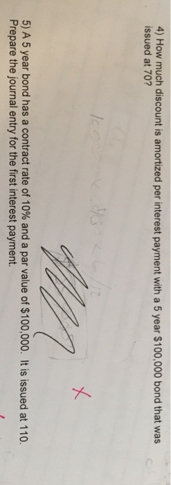  4) How much discount is amortized per interest payment with a