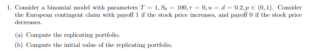  1. Consider a binomial model with parameters T = 1, So