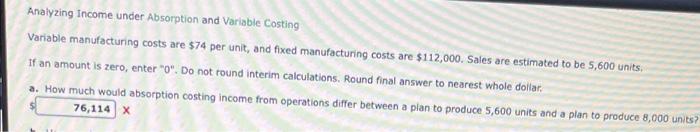I need help with question A please Analyzing Income under Absorption and