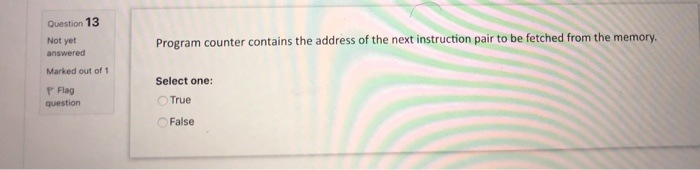 words. Marked out of 1 P Flag question Select one: True False