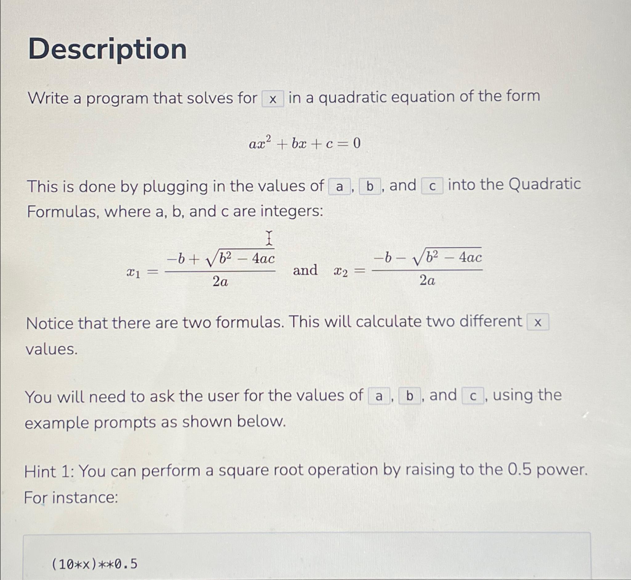  Description Write a program that solves for in a quadratic equation