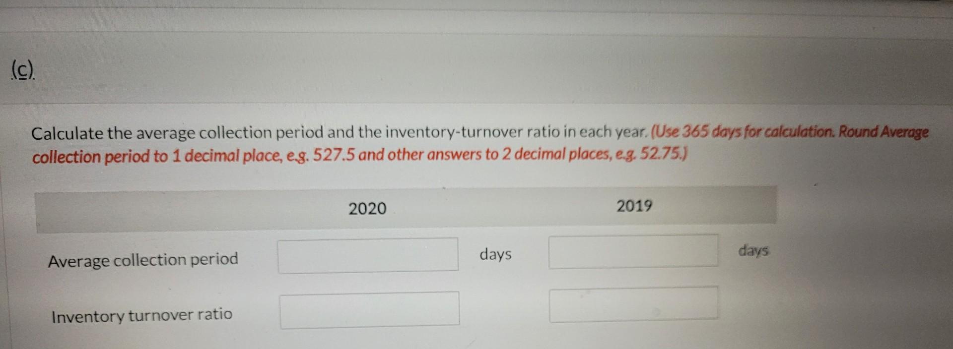 2 decimal places, e.g. 52.75.) Calculate the average collection period and the